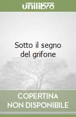 Sotto il segno del grifone Economico