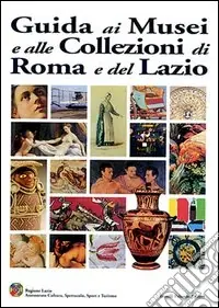 Prezzo Basso Guida ai musei e alle collezioni di Roma e del Lazio