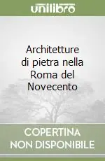 Architetture di pietra nella Roma del Novecento Professionale