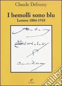 Direttamente Dal Produttore I bemolli sono blu. Lettere (1884-1918)