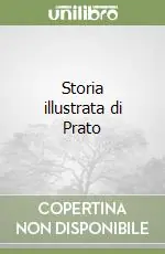 Storia illustrata di Prato Solo Oggi