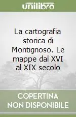 Subito Disponibile La cartografia storica di Montignoso. Le mappe dal XVI al XIX secolo