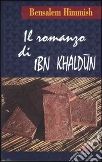 Il romanzo di Ibn Khaldun Must-Have