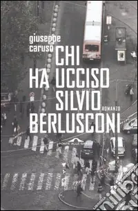 Prezzo Di Fabbrica Chi ha ucciso Silvio Berlusconi