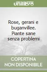 Rose, gerani e buganvillee. Piante sane senza problemi Prezzo Basso
