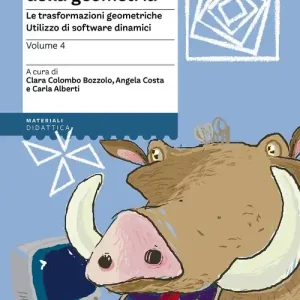 Nel mondo della geometria. Vol. 4 Le trasformazioni geometriche. L‘utilizzo dei software dinamici Nuovo Arrivo