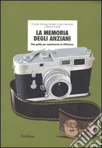 La memoria degli anziani. Una guida per mantenerla in efficienza Offerta Lampo