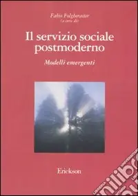 Il servizio sociale postmoderno. Modelli emergenti Compra Online