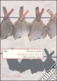 Spedizione Espresso Storia del sale. Miti, cammini e saperi