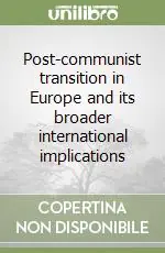 Post-communist transition in Europe and its broader international implications Offerta Lampo
