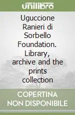 Must-Have Uguccione Ranieri di Sorbello Foundation. Library, archive and the prints collection