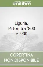 Liguria. Pittori tra ‘800 e ‘900 A Buon Prezzo
