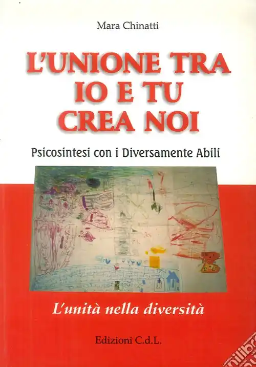 L‘unione tra io e tu crea noi. Psicosintesi con i diversamente abili Prezzo Ridotto