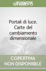Portali di luce. Carte del cambiamento dimensionale Ultima Occasione