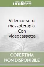 Compra Adesso Videocorso di massoterapia. Con videocassetta