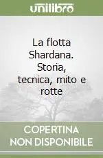 Popolare La flotta Shardana. Storia, tecnica, mito e rotte