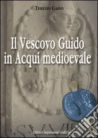 Pagamento Sicuro Il vescovo Guido in Acqui medioevale