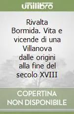 Super Prezzo Rivalta Bormida. Vita e vicende di una Villanova dalle origini alla fine del secolo XVIII
