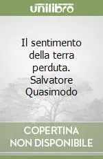 Il sentimento della terra perduta. Salvatore Quasimodo Affare