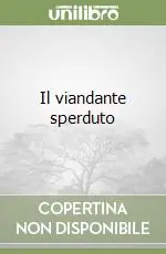 Miglior Prezzo Il viandante sperduto