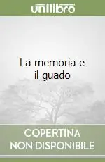 La memoria e il guado Ordina Subito