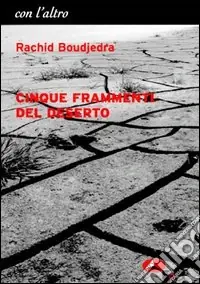 Nuovo Arrivo Cinque frammenti del deserto