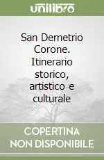 San Demetrio Corone. Itinerario storico, artistico e culturale Offerta Lampo