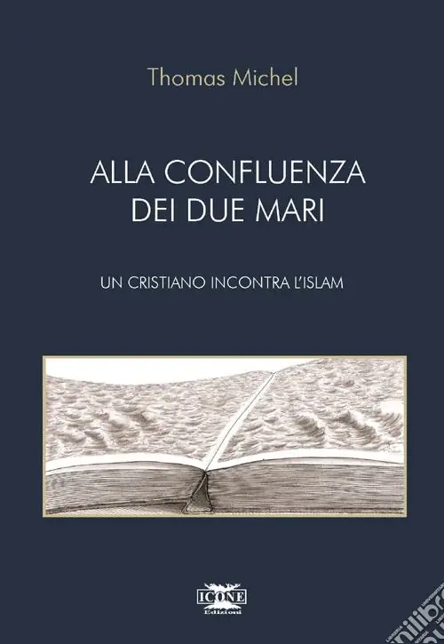 Ultimissimo Modello Alla confluenza dei due mari. Un cristiano incontra l‘Islam