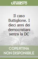Economico Il caso Buttiglione. I dieci anni dei democristiani senza la DC