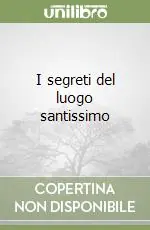 I segreti del luogo santissimo Esclusivo