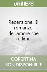 Redenzione. Il romanzo dell‘amore che redime Solo Oggi