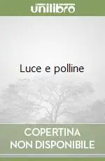 Luce e polline Ultimissimo Modello