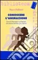 Conoscere l‘animazione. Forme, linguaggi e pedagogie del cinema animato per ragazzi Di Tendenza