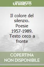 Nuovo Arrivo Il colore del silenzio. Poesie 1957-1989. Testo ceco a fronte
