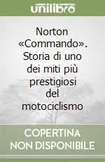 Norton «Commando». Storia di uno dei miti più prestigiosi del motociclismo Ultime Pezzi