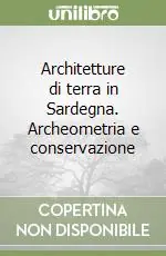 Prezzo Scontato Architetture di terra in Sardegna. Archeometria e conservazione