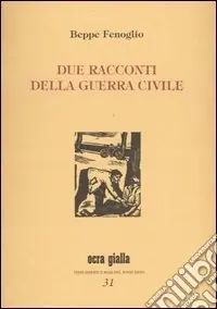 Prezzo Ridotto Due racconti della guerra civile
