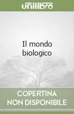 Ultimissimo Modello Il mondo biologico