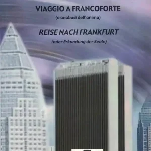 Viaggio a Francoforte (analisi dell‘anima). Ediz. italiana e tedesca Non Perdere