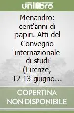 Prezzo Scontato Menandro cent‘anni di papiri. Atti del Convegno internazionale di studi (Firenze, 12-13 giugno 2003)