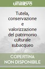 Compra Online Tutela, conservazione e valorizzazione del patrimonio culturale subacqueo