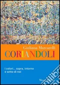 Popolare Coriandoli. I colori sopra, intorno e sotto di noi