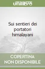 Sui sentieri dei portatori himalayani Novità