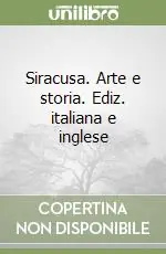 Siracusa. Arte e storia. Ediz. italiana e inglese Offerta Lampo