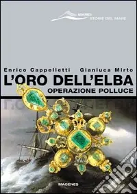 Scelto Dai Clienti L‘oro dell‘Elba. Operazione Polluce