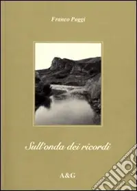 Sull‘onda dei ricordi. Note di folklore borghigiano Spedito Oggi