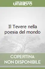 Novità Il Tevere nella poesia del mondo