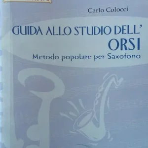Guida allo studio dell‘Orsi. Metodo popolare per saxofono. Con 2 CD Audio Occasione
