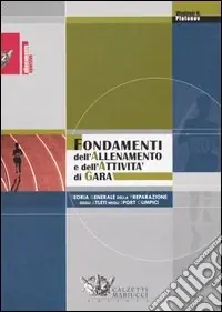 Fondamenti dell‘allenamento e dell‘attività di gara. Teoria generale della preparazione degli atleti negli sport olimpici Super Prezzo