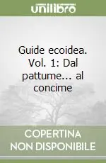 Acquista Ora Guide ecoidea. Vol. 1 Dal pattume... al concime